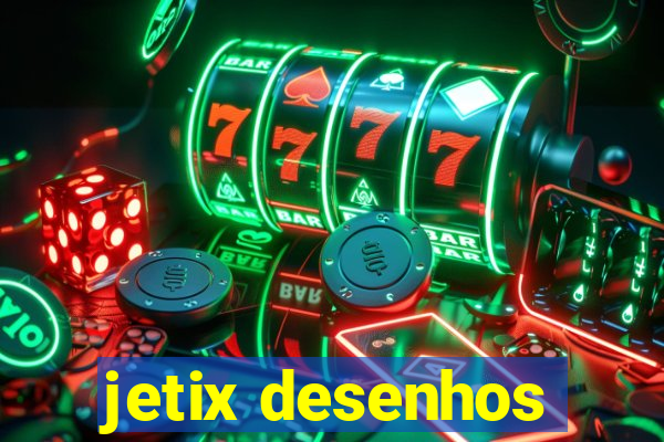 jetix desenhos